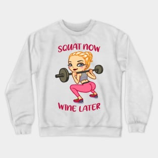 Squat now Wine later Crewneck Sweatshirt